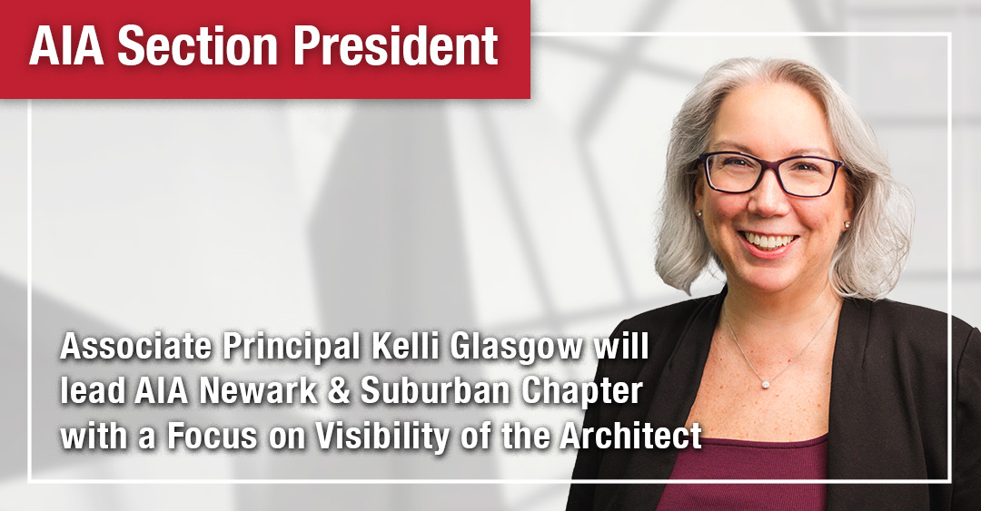 You are currently viewing Kelli Glasgow Named 2026 President of AIA Newark & Suburban Chapter